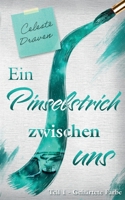 Ein Pinselstrich zwischen uns: Geh?rtete Farbe 3756226743 Book Cover