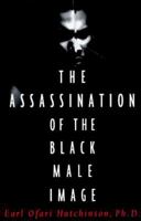 The Assassination of the Black Male Image 0684836572 Book Cover