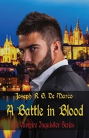 A Battle in Blood: The Vampire Inquisitor Series 1945242140 Book Cover