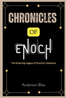 The Chronicles of Enoch: The Enduring Legacy of Enochic Literature B0CPZY8FMT Book Cover