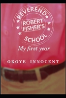 REVEREND ROBERT FISHER'S SCHOOL: My First Year B08K3YHXBS Book Cover