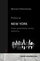 Praca w New York: Prawo, gospodarka, sprawy spoleczne (Polish Edition) 3690353181 Book Cover