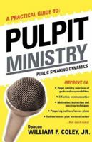 A Practical Guide to Pulpit Ministry 1591607604 Book Cover
