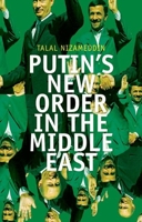 Putin's New Order in the Middle East. Talal Nizameddin 1849042594 Book Cover