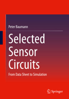 Selected Sensor Circuits: From Data Sheet to Simulation 3658382112 Book Cover