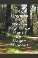 My Rhymes My Stories My Way Part 1 B0B5KQVJ7G Book Cover