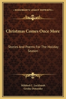 Christmas Comes Once More: Stories and Poems for the Holiday Season 1169276660 Book Cover