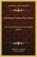 Christmas Comes Once More: Stories and Poems for the Holiday Season 0548388717 Book Cover