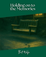 Holding on to the Memories: Songs to Stories Volume VI (Songs to Stories: A Collection of Music-Inspired Novellas) 1069506575 Book Cover