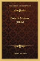 Bois Et M�taux 1168111609 Book Cover