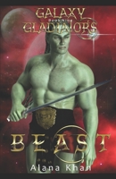 Beast: Book Nine in the Galaxy Gladiators Alien Abduction Romance Series B08KH3VJQM Book Cover