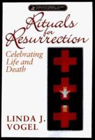 Rituals for Resurrection: Celebrating Life and Death (Pathways in Spiritual Growth) 0835807827 Book Cover