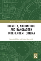 Identity, Nationhood and Bangladesh Independent Cinema 1032220848 Book Cover
