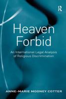 Heaven Forbid: An International Legal Analysis of Religious Discrimination 1138260029 Book Cover