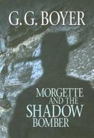 Morgette and the Shadow Bomber 1585475203 Book Cover