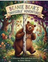 Beanie Bear's "Invisible" Adventures B0GWXMTB6L Book Cover
