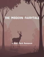 The Modern Fairytale: A Deer Park Romance B0FQ4BSSF6 Book Cover