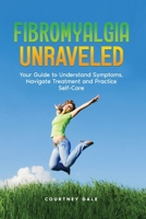 Fibromyalgia Unraveled 173853930X Book Cover