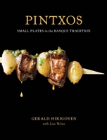 Pintxos: Small Plates in the Basque Tradition 1580089224 Book Cover
