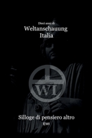 Dieci anni di Weltanschauung Italia: Silloge di pensiero altro B09NRGQQ6R Book Cover