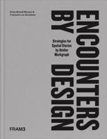Encounters by Design: Strategies for Spatial Stories 9492311593 Book Cover