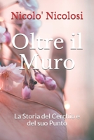 Oltre Il Muro: La Storia del Cerchio e del suo Punto B089M6KD36 Book Cover