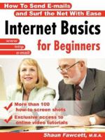 Internet Basics for Beginners - How To Send E-mails and Surf the Net With Ease 0978170032 Book Cover