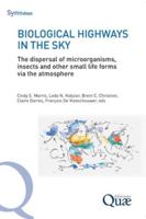 Biological Highways in the Sky: The dispersal of microorganisms, insects and other small life forms via the atmosphere 2759241254 Book Cover