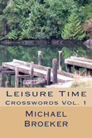 Leisure Time: Crosswords Vol. 1 150059041X Book Cover