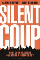 Silent Coup: How Corporations Overthrew Democracy 1350269980 Book Cover