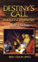 Destiny's Call: Book One - Genesis 1937623513 Book Cover