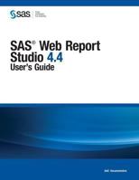 SAS Web Report Studio 4.4: User's Guide 1612905692 Book Cover