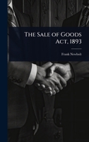 The Sale of Goods Act, 1893 1023727331 Book Cover