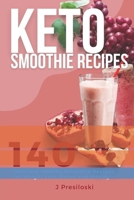 Keto Smoothie Recipes: 140 Delicious Healthy Smoothie Recipes for Weight Loss and Vitality B093CHHMK5 Book Cover