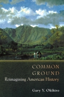 Common Ground: Reimagining American History. 0691070075 Book Cover