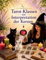 Tarot-Klassen und Interpretation der Kerzen B0C3DHTPRL Book Cover