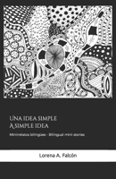 Una idea simple - A simple idea: Minirrelatos - Mini stories 1081570776 Book Cover