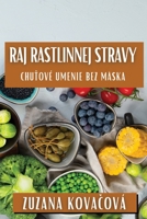 Raj Rastlinnej Stravy: Chutové Umenie Bez Mäska (Slovak Edition) 1835863116 Book Cover