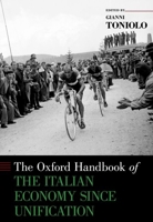 The Oxford Handbook of the Italian Economy Since Unification 0199936692 Book Cover