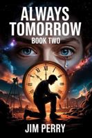 ALWAYS TOMORROW: Book 2 1967927499 Book Cover