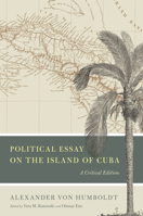 The Island of Cuba: A Political Essay 1558762434 Book Cover