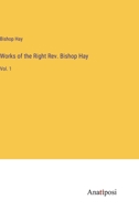 Works of the Right Rev. Bishop Hay: Vol. 1 3382125501 Book Cover