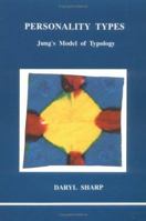 Personality Types: Jung's Model of Typology (Studies in Jungian Psychology By Jungian Analysts, No 31) 0919123309 Book Cover