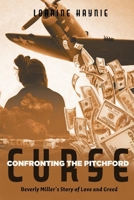 Confronting the Pitchford Curse: Beverly Miller's Story of Love and Greed 1543952798 Book Cover