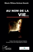 Au nom de la vie... (Harmattan Côte-d'Ivoire) (French Edition) 2343195846 Book Cover