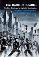 The Battle of Seattle: The New Challenge to Capitalist Globalization 1887128662 Book Cover