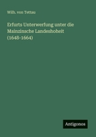 Erfurts Unterwerfung unter die Mainzinsche Landeshoheit (1648-1664) (German Edition) 3563163928 Book Cover