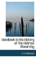 Handbook to the History of the Hebrew Monarchy 0530223376 Book Cover