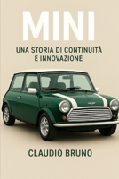 MINI, UNA STORIA DI CONTINUITÀ E INNOVAZIONE (Italian Edition) B0FS7NKJPV Book Cover