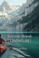 Summer Break (ADVENTURE) B0DPKKKT6F Book Cover